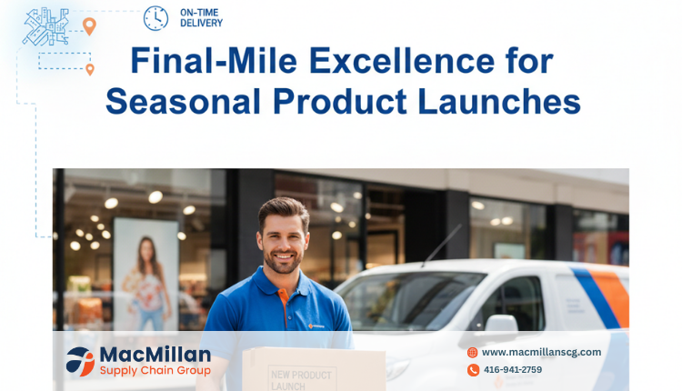 Why Final-Mile Optimization Is Crucial for Seasonal Product Launches