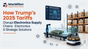 How Trump’s 2025 Tariffs Disrupt Electronics Supply Chains & Strategic Solutions