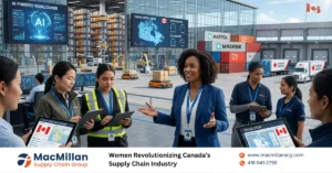 Women Revolutionizing Canada’s Supply Chain Industry | 2025 Insights