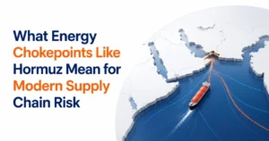 What Energy Chokepoints Like Hormuz Mean for Modern Supply Chain Risk
