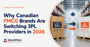 Why Canadian FMCG Brands Are Switching 3PL Providers in 2026